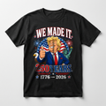 We Made It - America 250 T-shirt